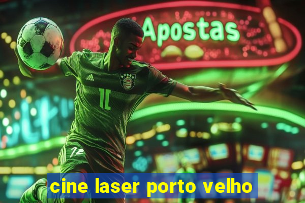 cine laser porto velho